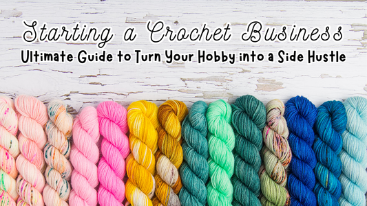 How to Start a Crochet Business (The Complete Beginner’s Guide)