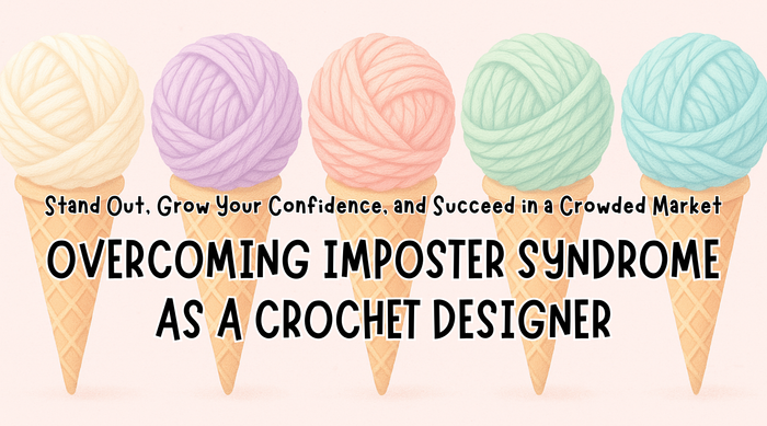 Five colorful yarn balls in ice cream cones with text about overcoming imposter syndrome for crochet designers
