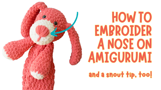 How to Embroider a Nose on Amigurumi and a Tip for Sewing on Snouts