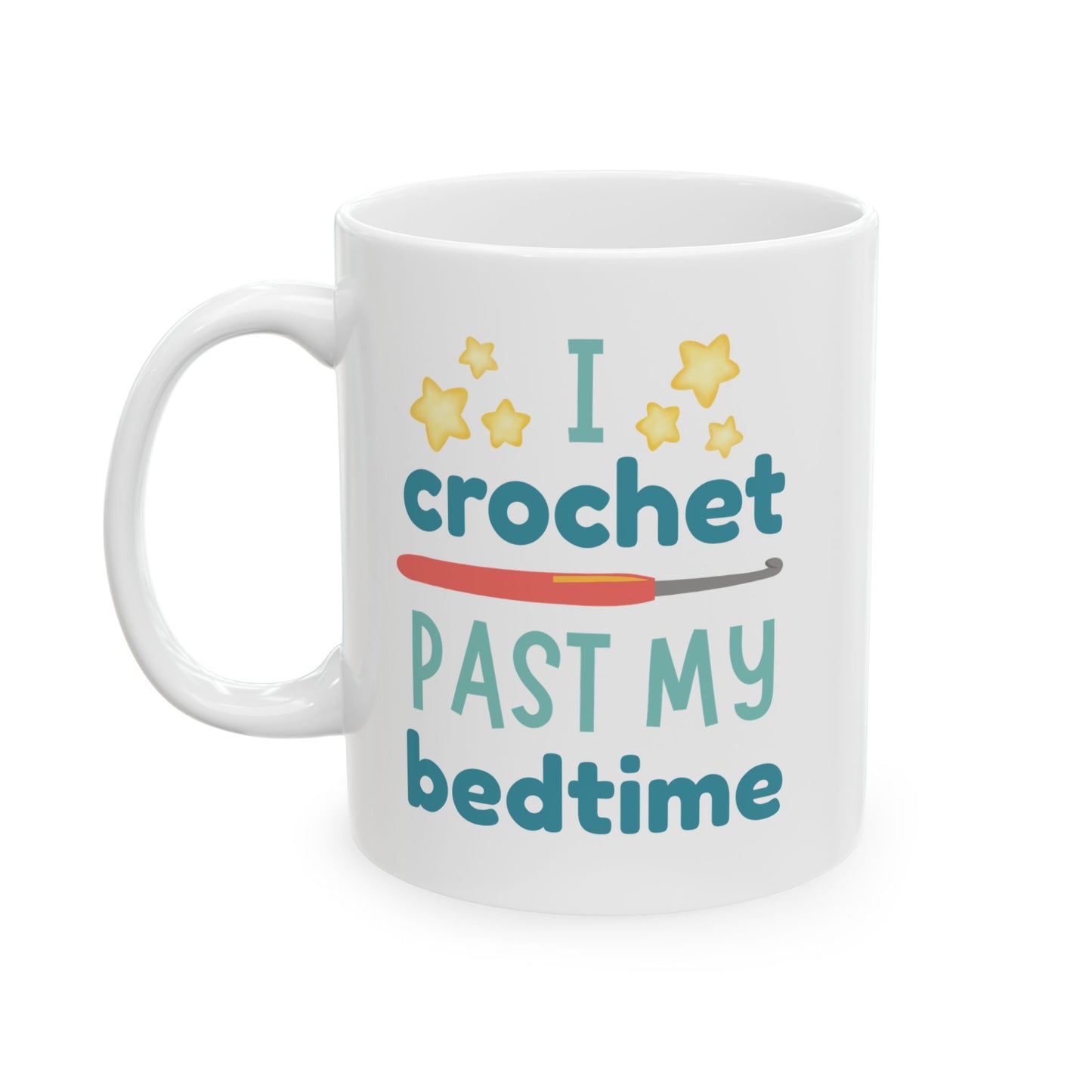 I Crochet Past My Bedtime Mug – Funny Crochet Gift for Night Owls (11oz & 15oz)