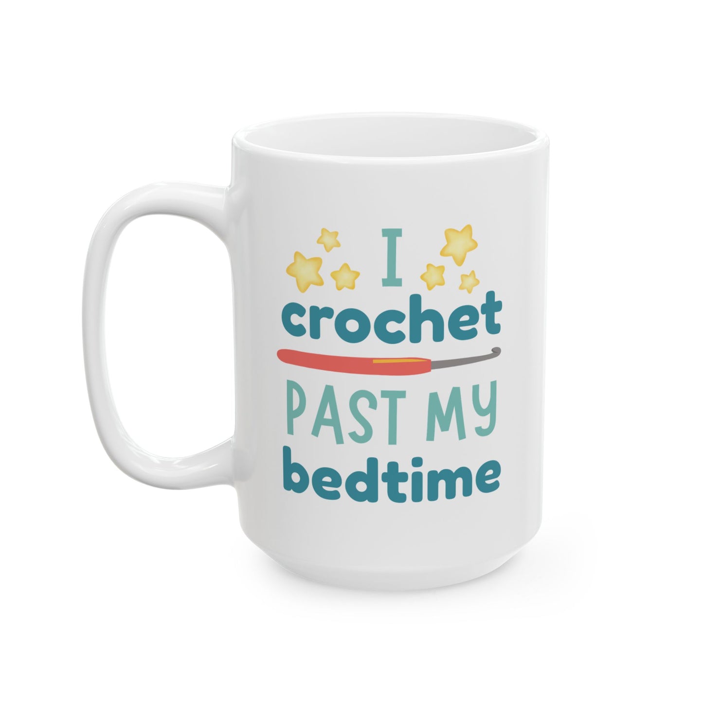 I Crochet Past My Bedtime Mug – Funny Crochet Gift for Night Owls (11oz & 15oz)